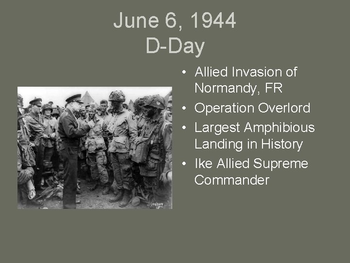 June 6, 1944 D-Day • Allied Invasion of Normandy, FR • Operation Overlord •