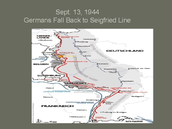 Sept. 13, 1944 Germans Fall Back to Seigfried Line 