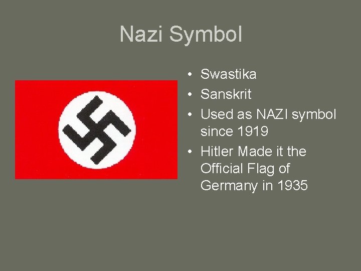 Nazi Symbol • Swastika • Sanskrit • Used as NAZI symbol since 1919 •