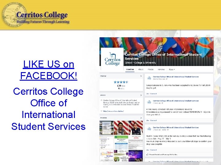 LIKE US on FACEBOOK! Cerritos College Office of International Student Services 