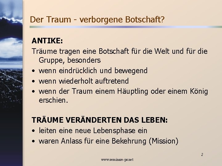 Der Traum - verborgene Botschaft? ANTIKE: Träume tragen eine Botschaft für die Welt und