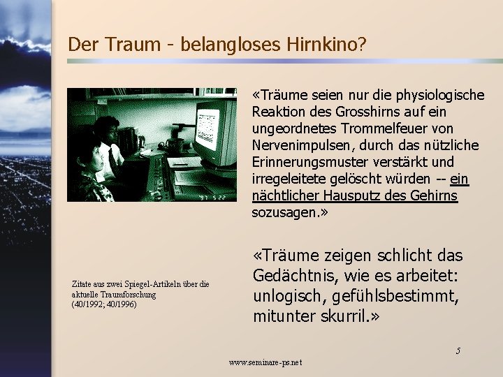 Der Traum - belangloses Hirnkino? «Träume seien nur die physiologische Reaktion des Grosshirns auf