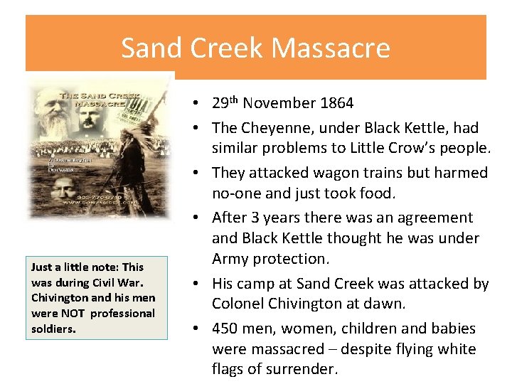 Sand Creek Massacre Just a little note: This was during Civil War. Chivington and