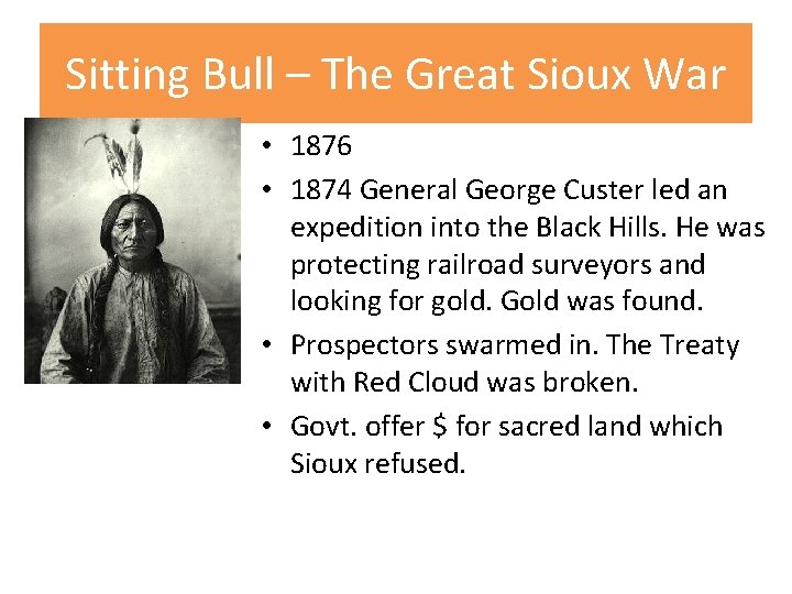 Sitting Bull – The Great Sioux War • 1876 • 1874 General George Custer