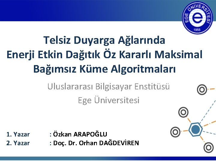 Telsiz Duyarga Ağlarında Enerji Etkin Dağıtık Öz Kararlı Maksimal Bağımsız Küme Algoritmaları Uluslararası Bilgisayar