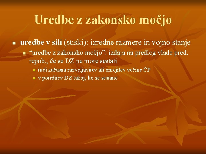 Uredbe z zakonsko močjo n uredbe v sili (stiski): izredne razmere in vojno stanje