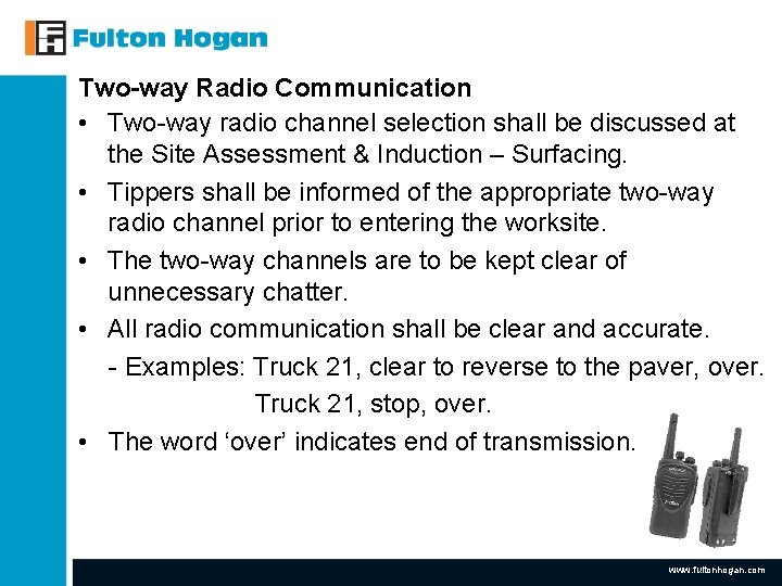 Two-way Radio Communication • Two-way radio channel selection shall be discussed at the Site Two-way Radio Communication • Two-way radio channel selection shall be discussed at the Site