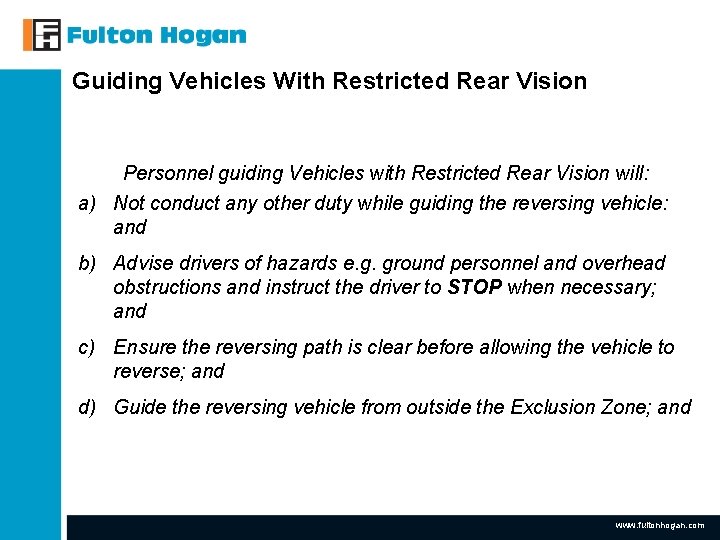Guiding Vehicles With Restricted Rear Vision Personnel guiding Vehicles with Restricted Rear Vision will: Guiding Vehicles With Restricted Rear Vision Personnel guiding Vehicles with Restricted Rear Vision will: