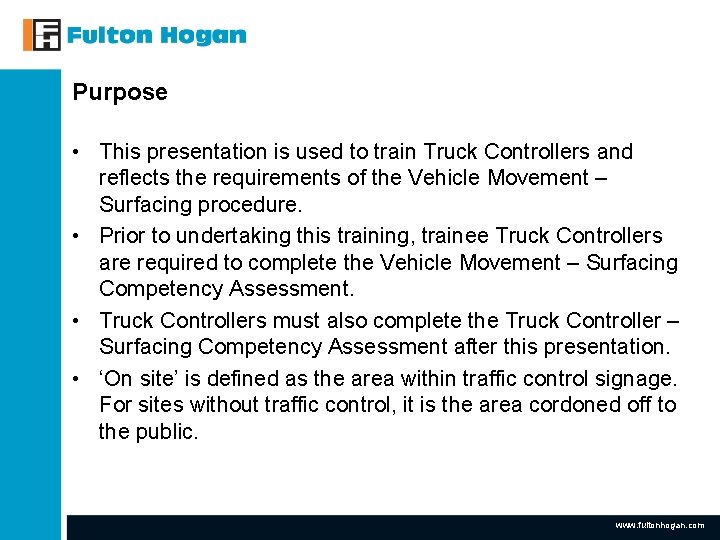 Purpose • This presentation is used to train Truck Controllers and reflects the requirements Purpose • This presentation is used to train Truck Controllers and reflects the requirements