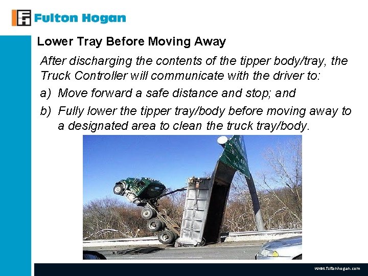Lower Tray Before Moving Away After discharging the contents of the tipper body/tray, the Lower Tray Before Moving Away After discharging the contents of the tipper body/tray, the