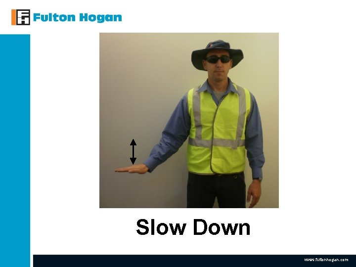 Slow Down www. fultonhogan. com Slow Down www. fultonhogan. com