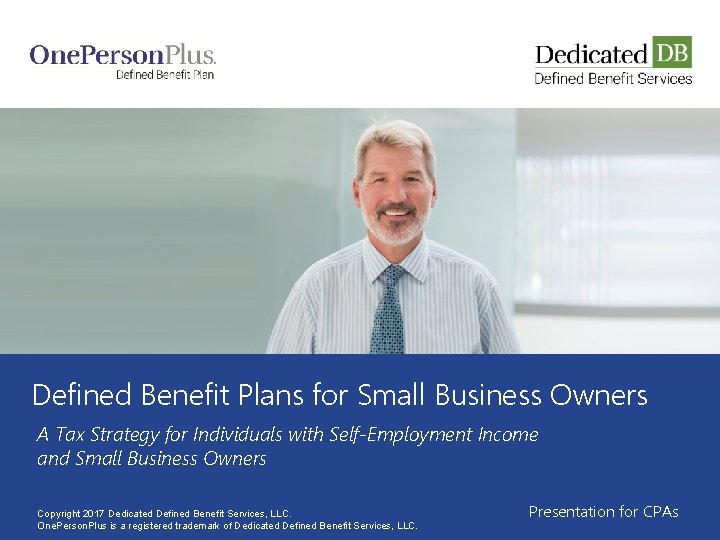 Defined Benefit Plans for Small Business Owners A Tax Strategy for Individuals with Self-Employment