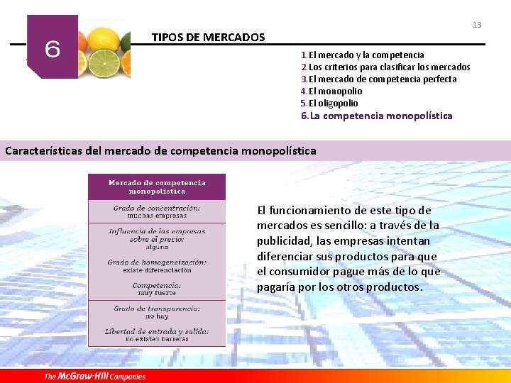 13 TIPOS DE MERCADOS 1. El mercado y la competencia 2. Los criterios para 13 TIPOS DE MERCADOS 1. El mercado y la competencia 2. Los criterios para