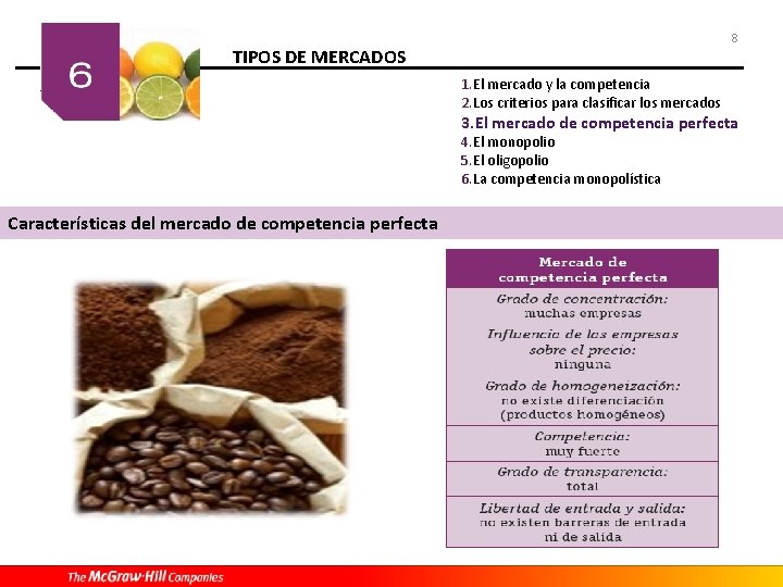 8 TIPOS DE MERCADOS 1. El mercado y la competencia 2. Los criterios para 8 TIPOS DE MERCADOS 1. El mercado y la competencia 2. Los criterios para
