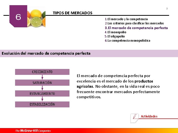 9 TIPOS DE MERCADOS 1. El mercado y la competencia 2. Los criterios para 9 TIPOS DE MERCADOS 1. El mercado y la competencia 2. Los criterios para