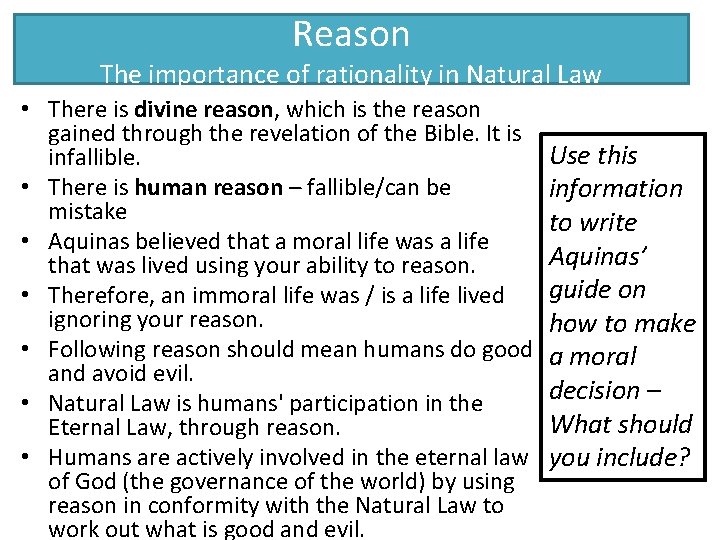 Reason The importance of rationality in Natural Law • There is divine reason, which