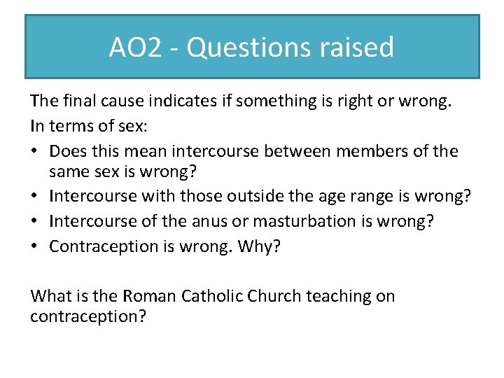 AO 2 - Questions raised The final cause indicates if something is right or AO 2 - Questions raised The final cause indicates if something is right or