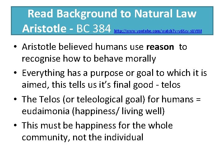 Read Background to Natural Law Aristotle - BC 384 http: //www. youtube. com/watch? v=y