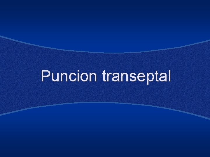 Puncion transeptal 