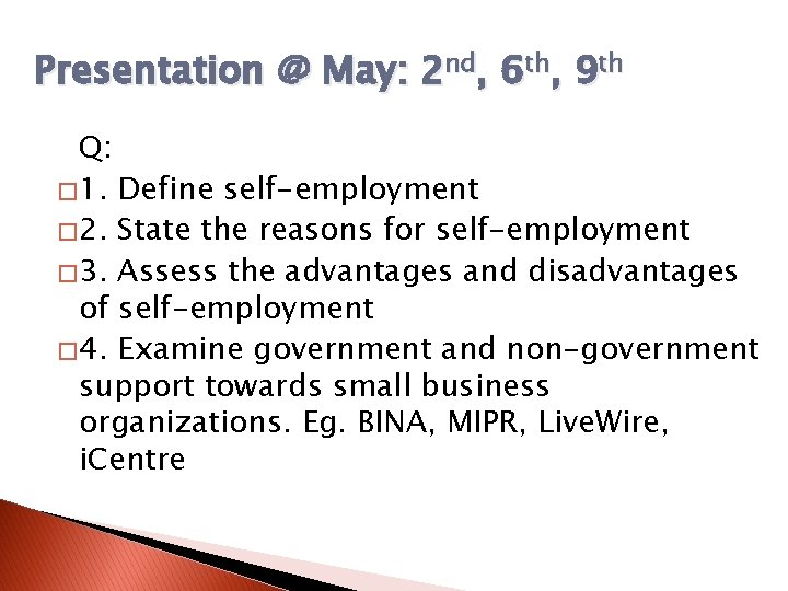 Presentation @ May: 2 nd, 6 th, 9 th Q: � 1. Define self-employment