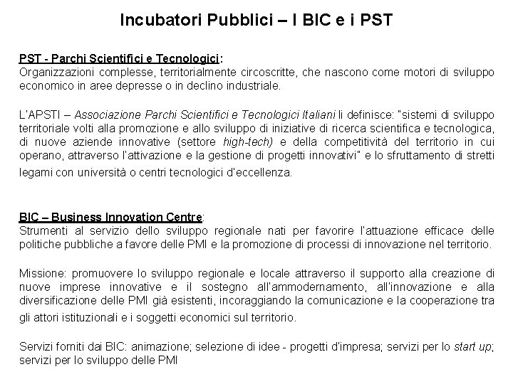 Incubatori Pubblici – I BIC e i PST - Parchi Scientifici e Tecnologici: Organizzazioni