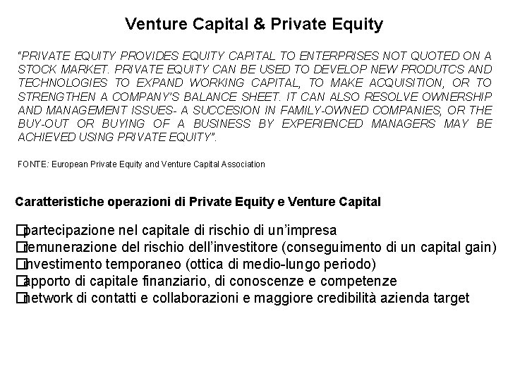 Venture Capital & Private Equity “PRIVATE EQUITY PROVIDES EQUITY CAPITAL TO ENTERPRISES NOT QUOTED