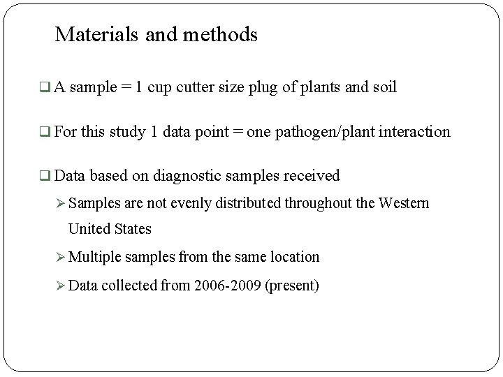 Materials and methods q A sample = 1 cup cutter size plug of plants