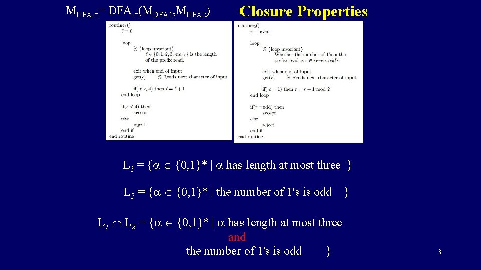 MDFA = DFA (MDFA 1, MDFA 2) Closure Properties L 1 = {a {0,