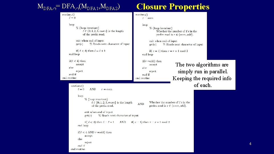 MDFA = DFA (MDFA 1, MDFA 2) Closure Properties The two algorithms are simply