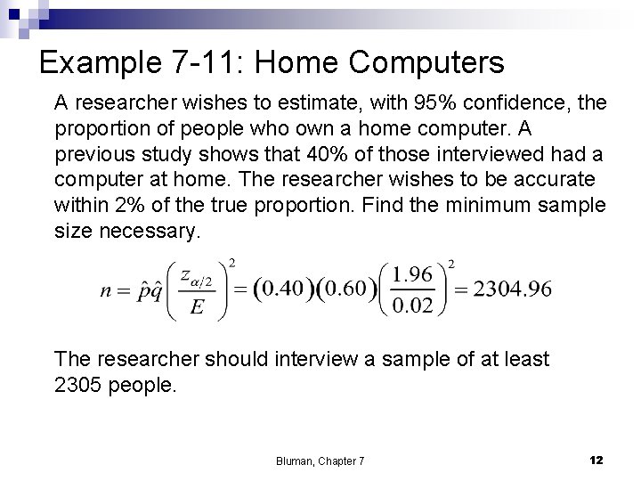 Example 7 -11: Home Computers A researcher wishes to estimate, with 95% confidence, the