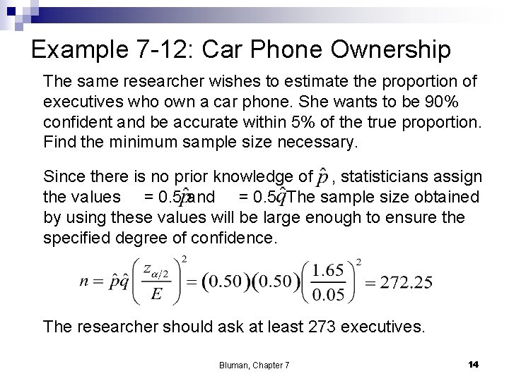 Example 7 -12: Car Phone Ownership The same researcher wishes to estimate the proportion