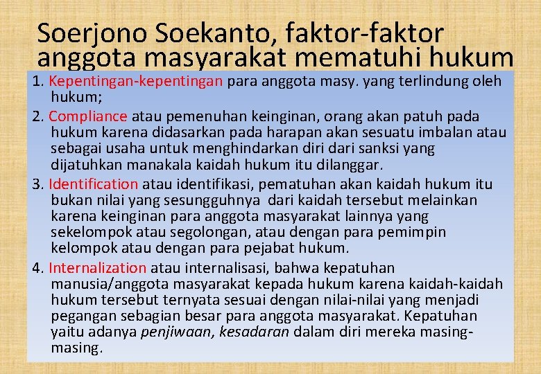 Soerjono Soekanto, faktor-faktor anggota masyarakat mematuhi hukum 1. Kepentingan-kepentingan para anggota masy. yang terlindung