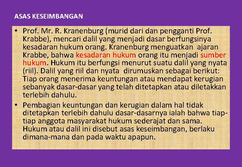ASAS KESEIMBANGAN • Prof. Mr. R. Kranenburg (murid dari dan pengganti Prof. Krabbe), mencari
