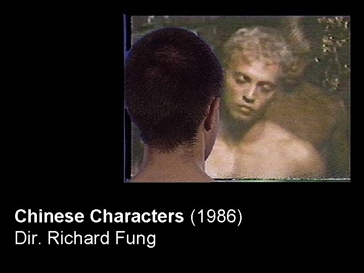 Chinese Characters (1986) Dir. Richard Fung 