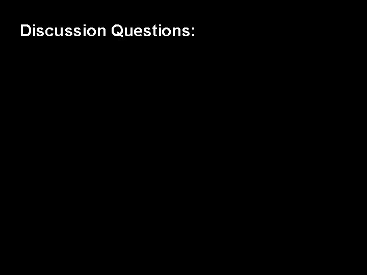 Discussion Questions: 