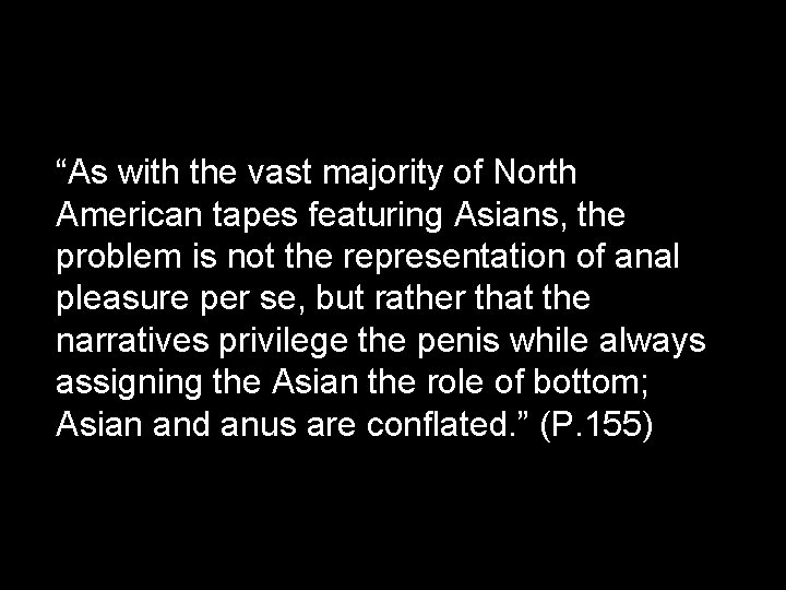 “As with the vast majority of North American tapes featuring Asians, the problem is