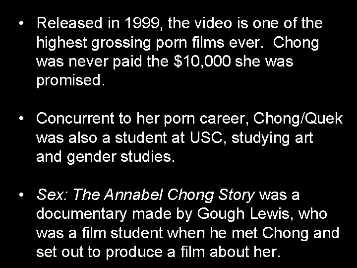  • Released in 1999, the video is one of the highest grossing porn