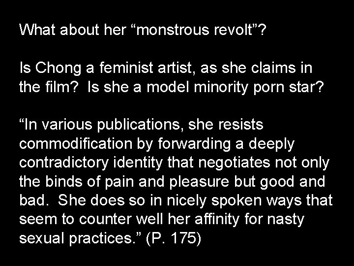 What about her “monstrous revolt”? Is Chong a feminist artist, as she claims in