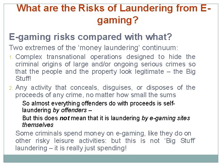 What are the Risks of Laundering from Egaming? E-gaming risks compared with what? Two