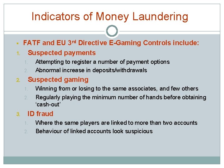 Indicators of Money Laundering § 1. FATF and EU 3 rd Directive E-Gaming Controls