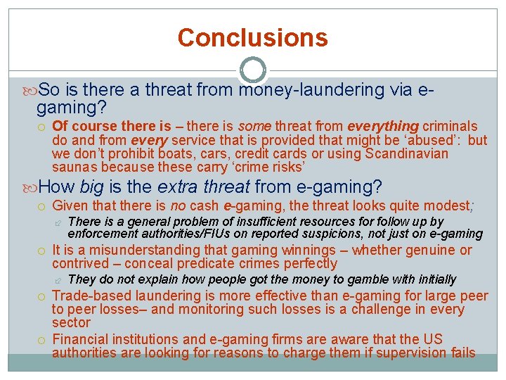 Conclusions So is there a threat from money-laundering via e- gaming? Of course there
