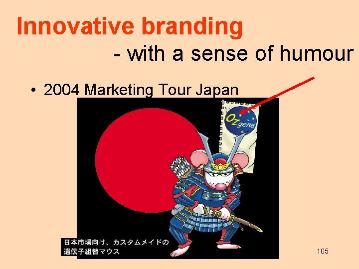 Innovative branding - with a sense of humour • 2004 Marketing Tour Japan 105