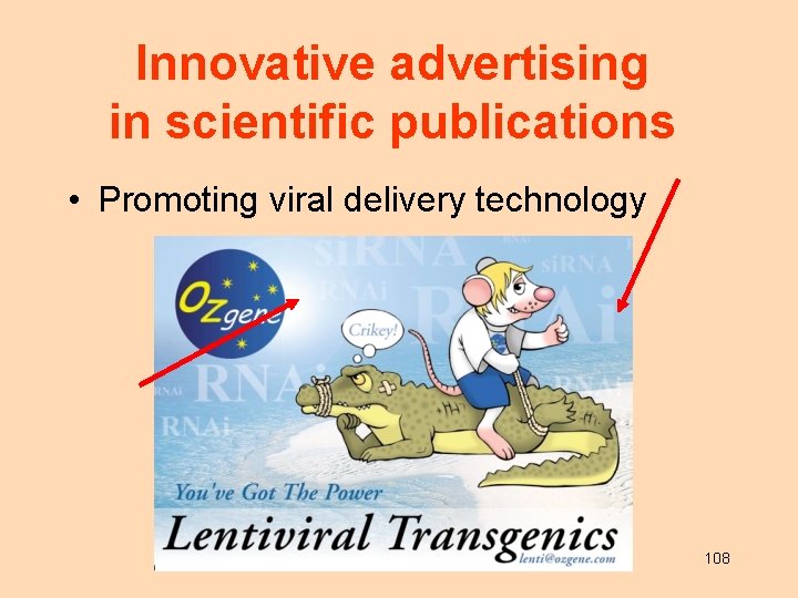 Innovative advertising in scientific publications • Promoting viral delivery technology 108 