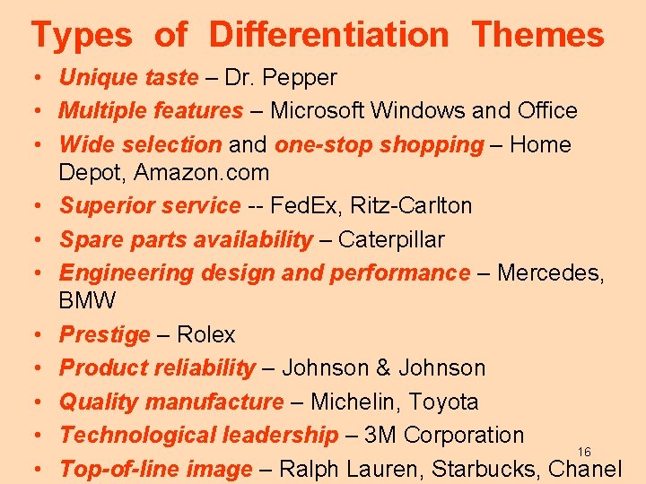 Types of Differentiation Themes • Unique taste – Dr. Pepper • Multiple features –