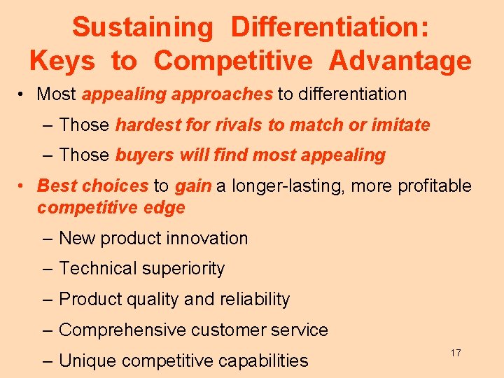 Sustaining Differentiation: Keys to Competitive Advantage • Most appealing approaches to differentiation – Those