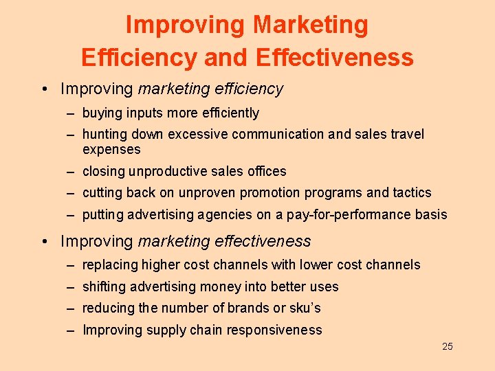 Improving Marketing Efficiency and Effectiveness • Improving marketing efficiency – buying inputs more efficiently