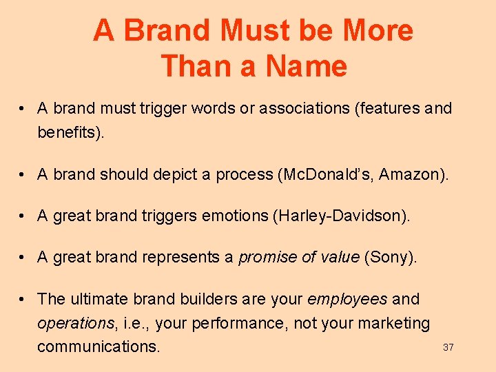 A Brand Must be More Than a Name • A brand must trigger words