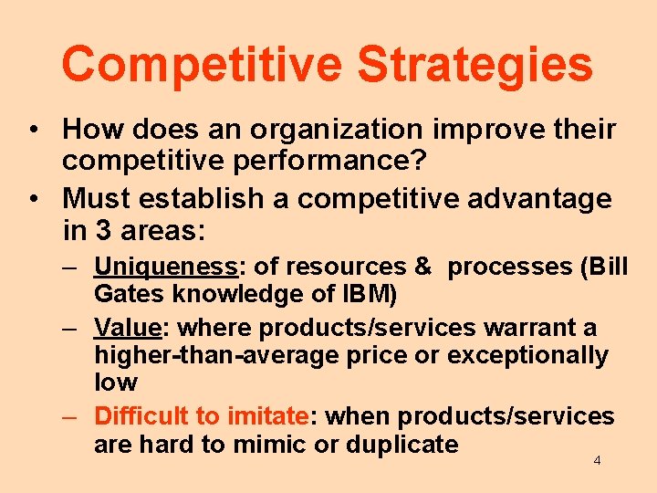 Competitive Strategies • How does an organization improve their competitive performance? • Must establish