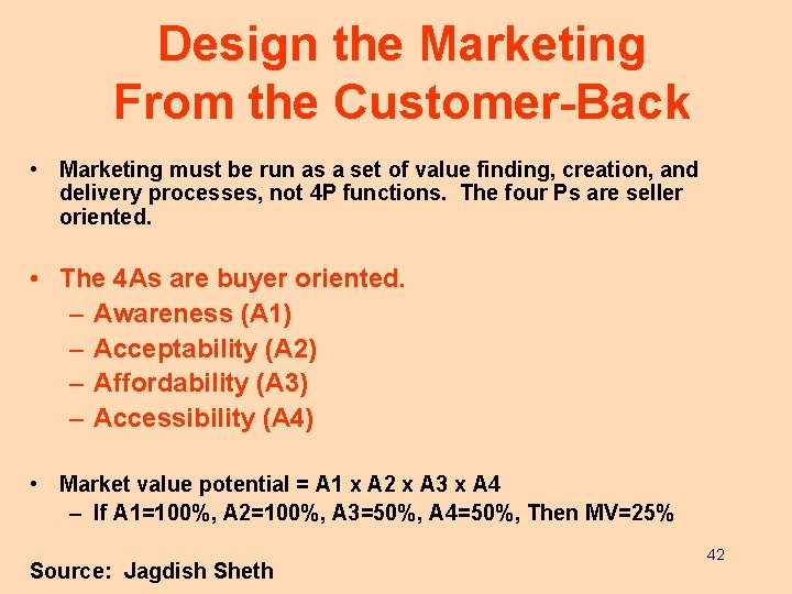 Design the Marketing From the Customer-Back • Marketing must be run as a set