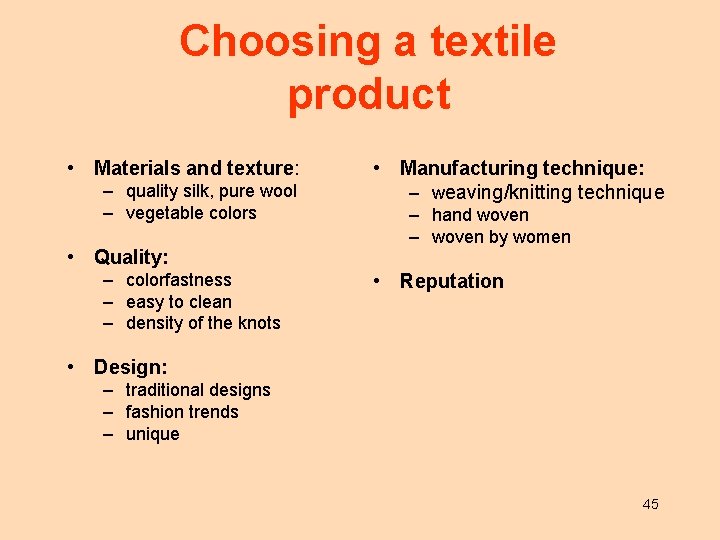 Choosing a textile product • Materials and texture: – quality silk, pure wool –